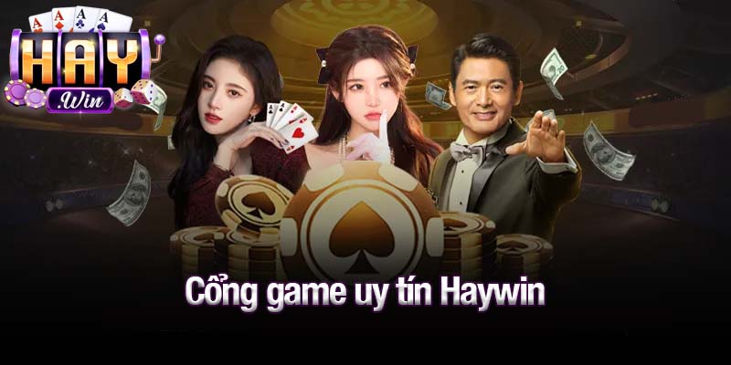 Cổng game uy tín Haywin