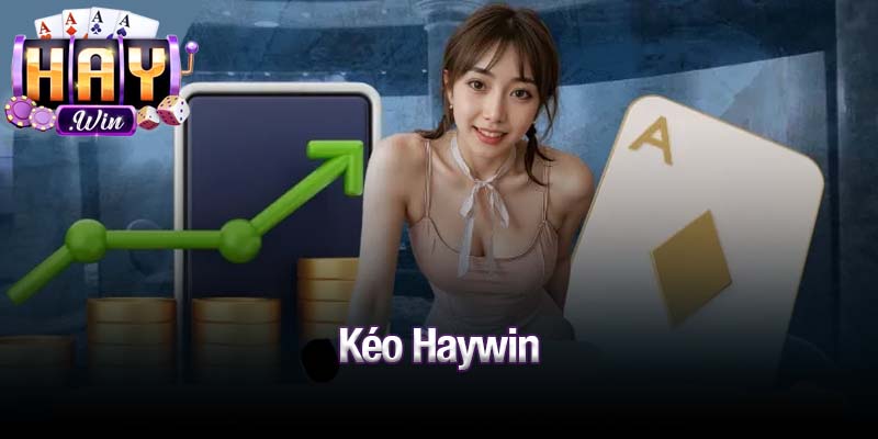 kéo Haywin