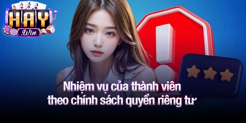 Nhiệm vụ của thành viên theo chính sách quyền riêng tư