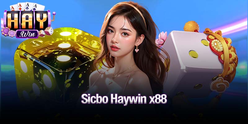 Sicbo Haywin x88