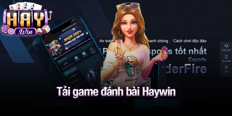 Tải game đánh bài Haywin