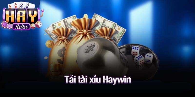 Tải tài xỉu Haywin